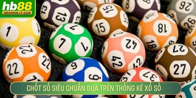 Chốt Số Siêu Chuẩn - Bật Mí Cách Giúp Bạn Thắng Dễ Dàng Chốt số siêu chuẩn dựa trên thống kê xổ số mang đến độ chính xác cao
